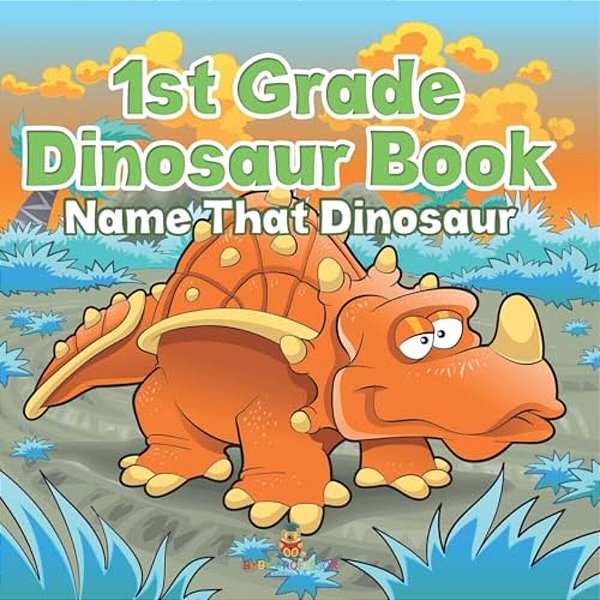 1ST Grade Dinosaur Book: Name That Dinosaur-..