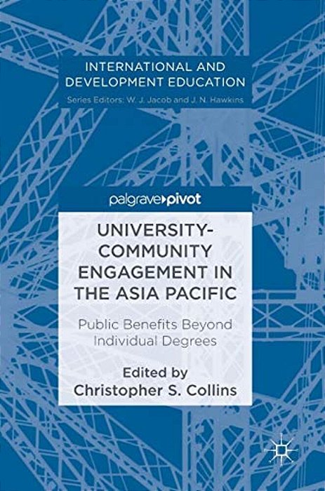 University-Community Engagement In The Asia Pacific: Public Benefits Beyond Individual Degrees-..