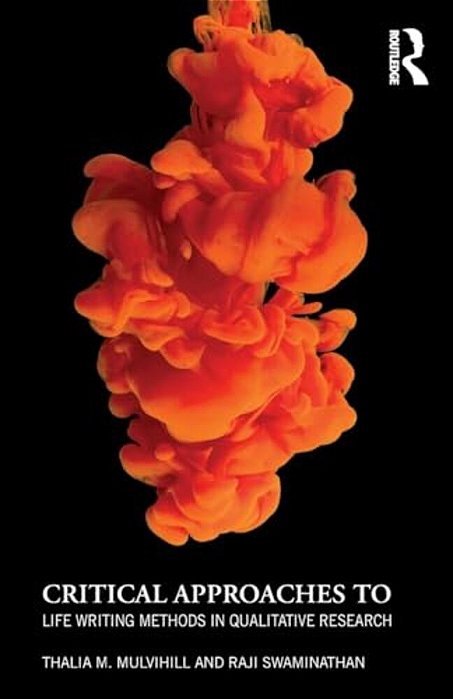 Critical Approaches To Life Writing Methods In Qualitative Research-..