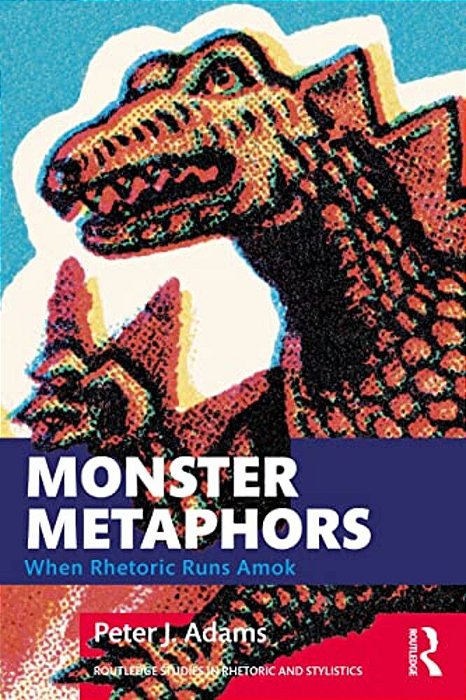 Monster Metaphors: When Rhetoric Runs Amok-..