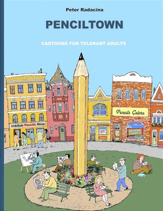 Penciltown: Cartoons For Tolerant Adults-..