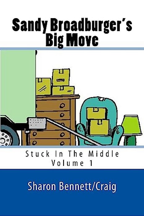 Sandy Broadburger's Big Move: Stuck In The Middle-..