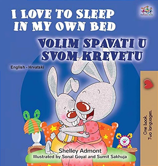 I Love To Sleep In My Own Bed (English Croatian Bilingual Book For Kids)-..