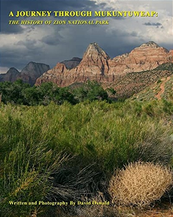 A Journey Through Mukuntuweap: The History Of Zion National Park-..