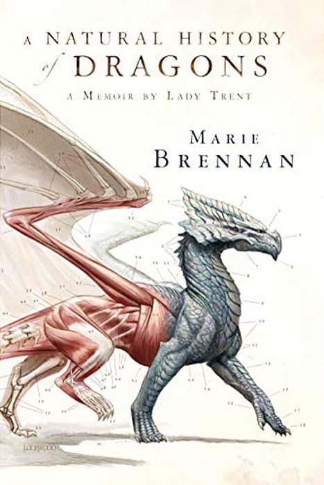 A Natural History Of Dragons: A Memoir By Lady Trent-..
