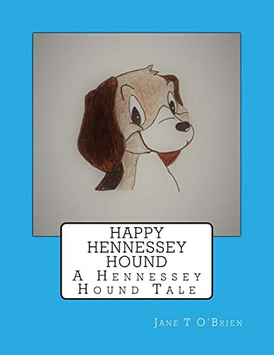 Happy Hennessey Hound: A Hennessey Hound Tale-..