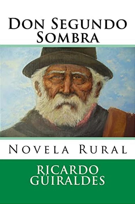 Don Segundo Sombra: Novela Rural-..