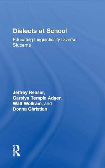 Dialects At School: Educating Linguistically Diverse Students-..
