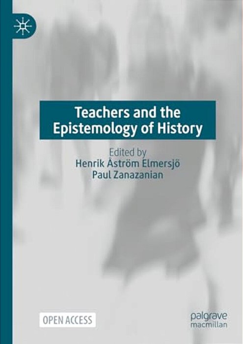Teachers And The Epistemology Of History:. -..