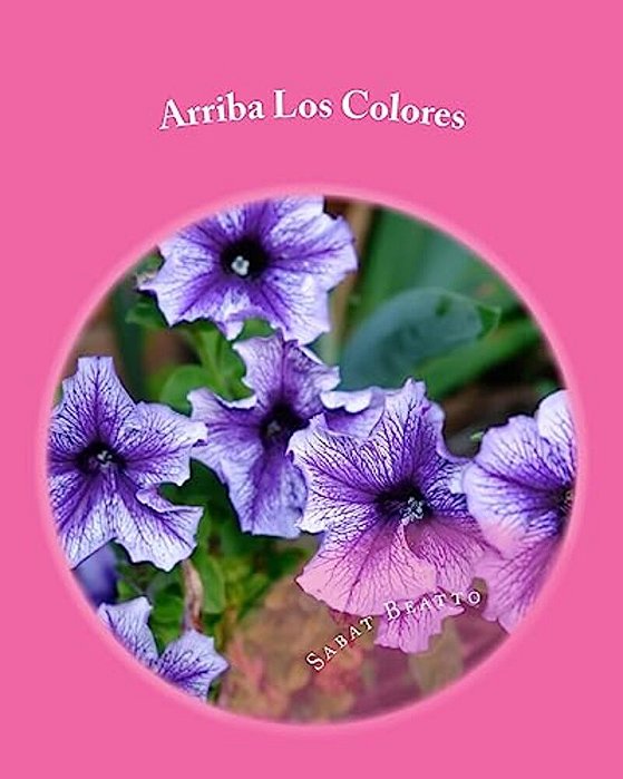 Arriba Los Colores: Coloring Flowers-..