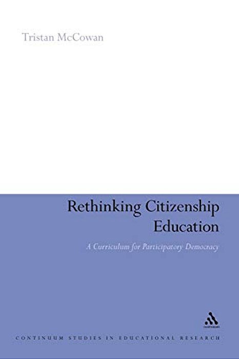 Rethinking Citizenship Education: A Curriculum For Participatory Democracy-..
