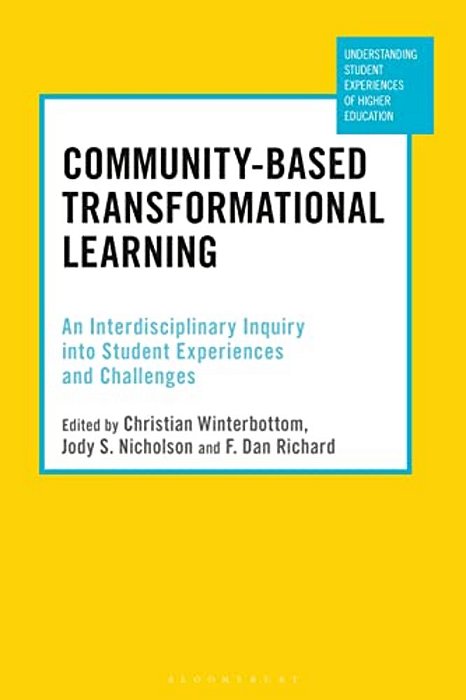 Community-Based Transformational Learning: An Interdisciplinary Inquiry Into Student Experiences And Challenges-..