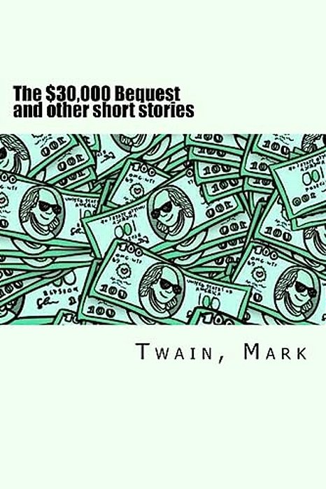 The $30,000 Bequest And Other Short Stories-..