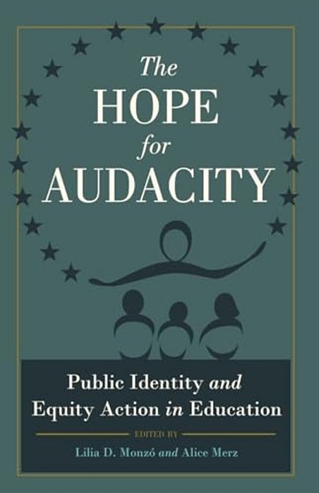 The Hope For Audacity: Public Identity And Equity Action In Education-..