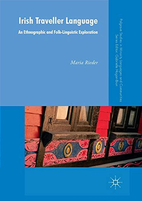 Irish Traveller Language: An Ethnographic And Folk-Linguistic Exploration-..