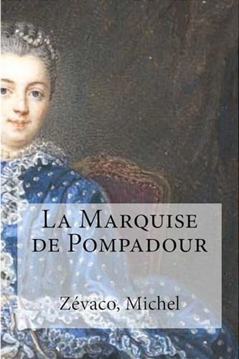 La Marquise De Pompadour-..