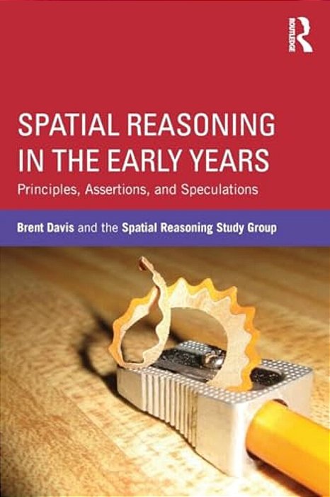 Spatial Reasoning In The Early Years: Principles, Assertions, And Speculations-..