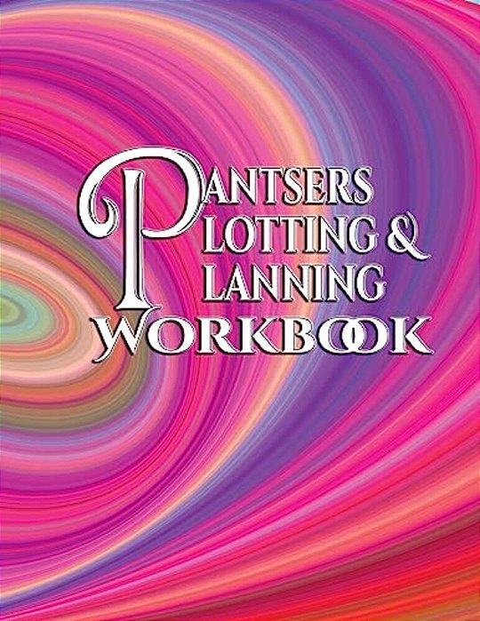 Pantsers Plotting & Planning Workbook 34-..