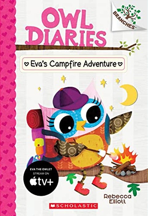Eva's Campfire Adventure: A Branches Book (Owl Diaries #12): Volume 12-..