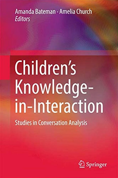 Children's Knowledge-In-interaction: Studies In Conversation Analysis-..