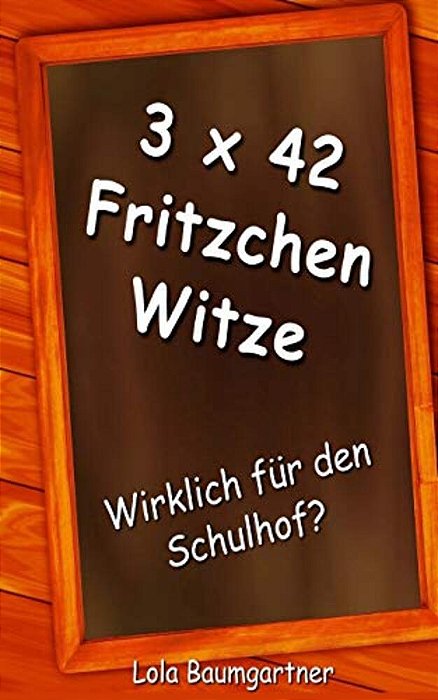 3 X 42 Fritzchen Witze: Wirklich Für Den Schulhof?-..