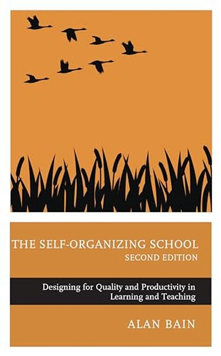 Self-Organizing School: Designing For Quality And Productivity In Learning And Teaching-..