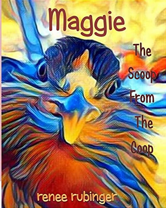 Maggie: The Scoop From The Coop-..