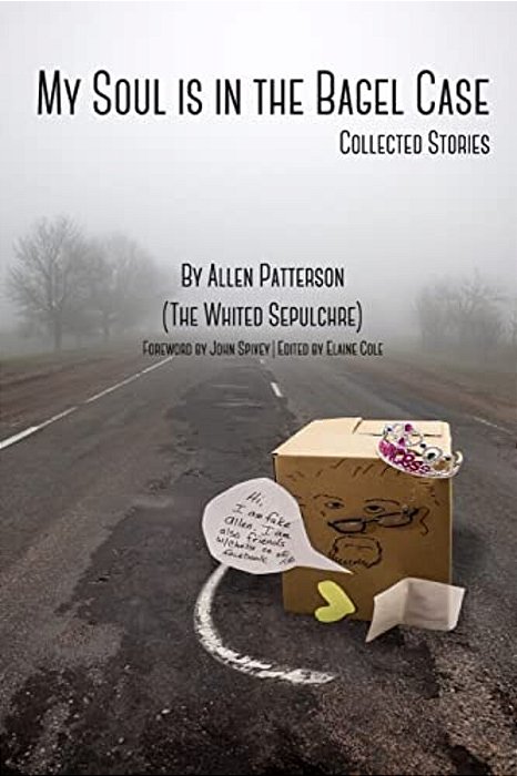 My Soul Is In The Bagel Case: Collected Stories-..