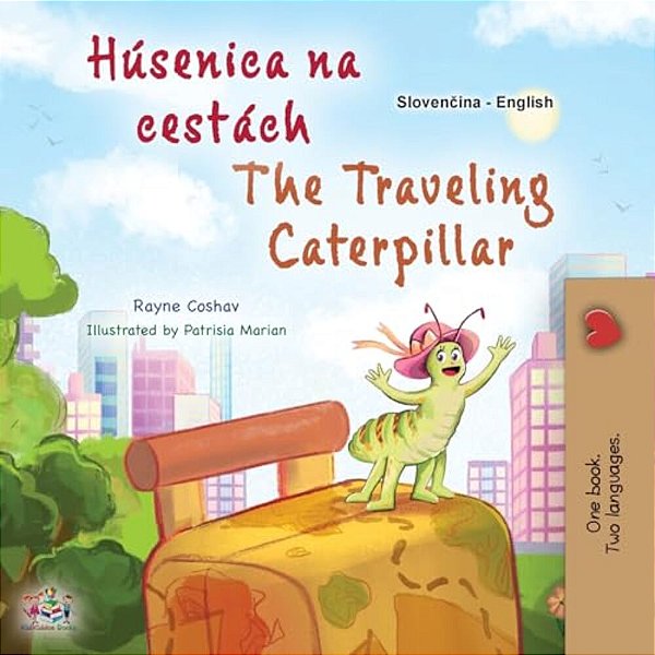 The Traveling Caterpillar (Slovak English Bilingual Book For Kids)-..