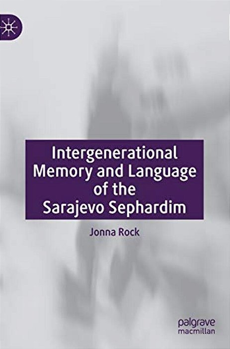 Intergenerational Memory And Language Of The Sarajevo Sephardim-..