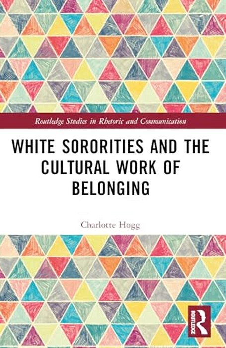 White Sororities And The Cultural Work Of Belonging-..