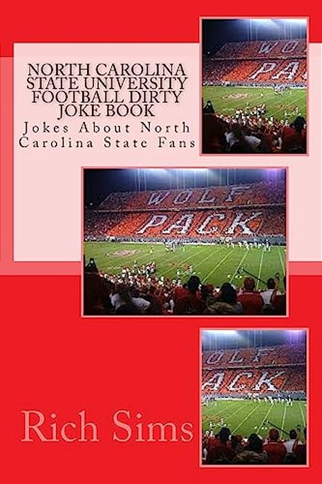 North Carolina State University Football Dirty Joke Book: Jokes About North Carolina State Fans-..