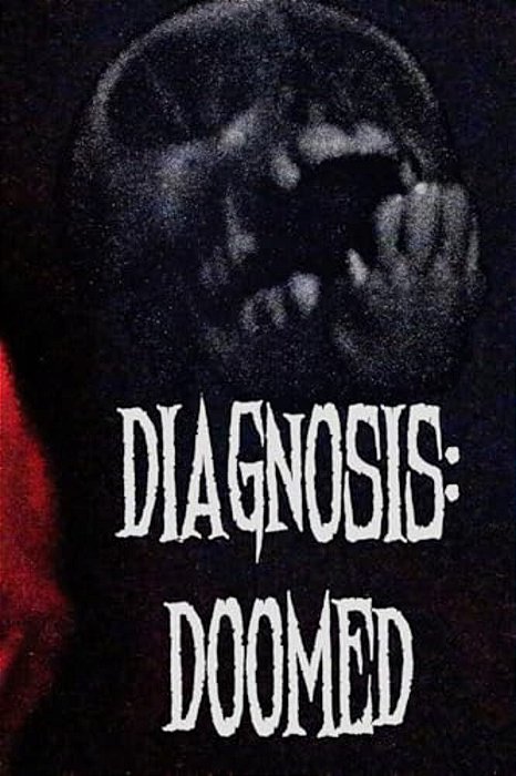 Diagnosis: Doomed-..