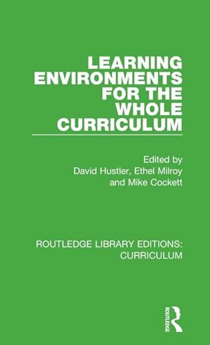 Learning Environments For The Whole Curriculum-..