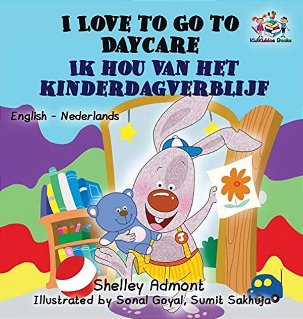 I Love To Go To Daycare (English Dutch Children's Book): Bilingual Dutch Book For Kids-..