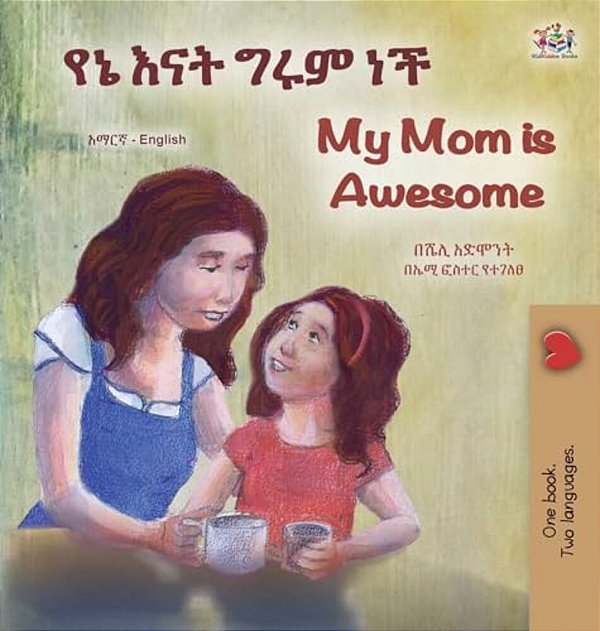 My Mom Is Awesome (Amharic English Bilingual Book For Kids)-..