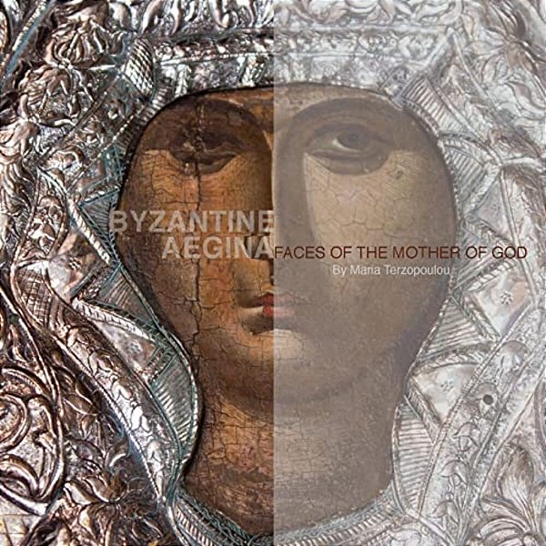 Byzantine Aegina: Faces Of The Mother Of God-..
