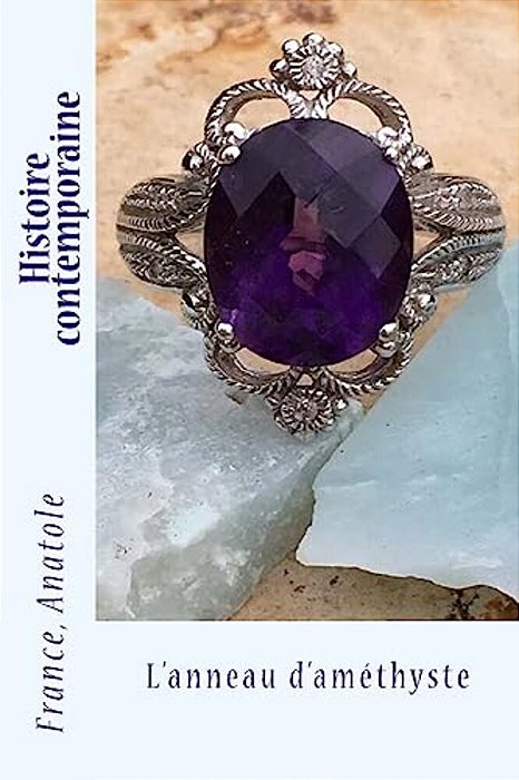 Histoire Contemporaine: L'Anneau D'Améthyste-..