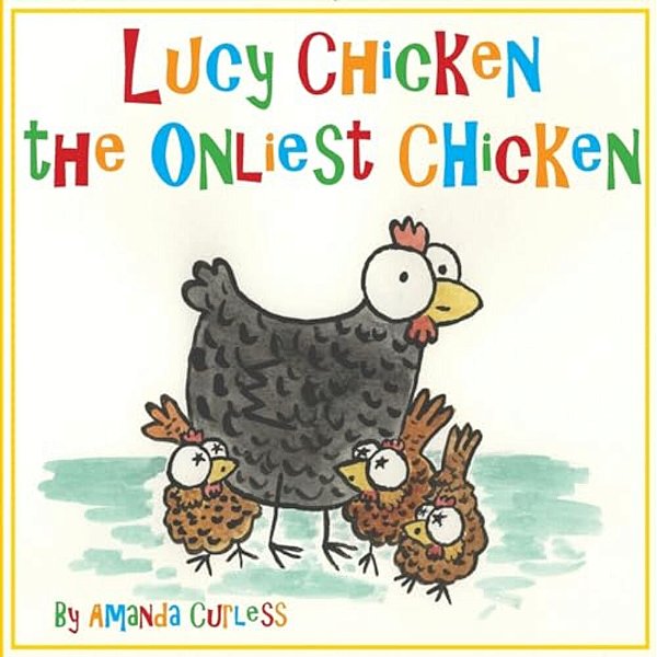 Lucy Chicken The Onliest Chicken-..