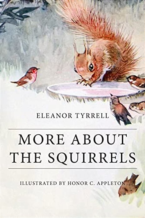More About The Squirrels: Illustrated-..