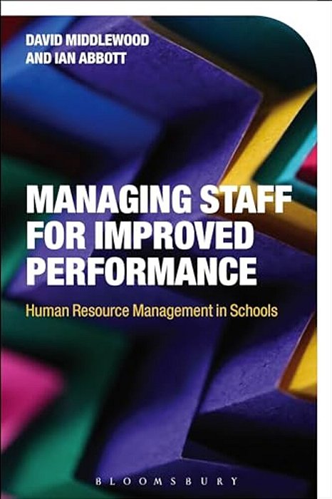 Managing Staff For Improved Performance: Human Resource Management In Schools-..