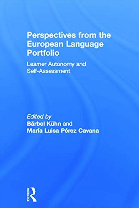 Perspectives From The European Language Portfolio: Learner Autonomy And Self-Assessment-..