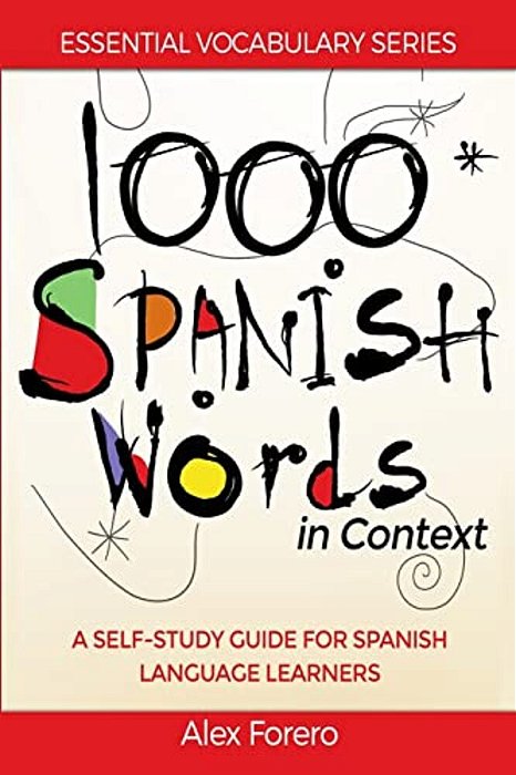 1000 Spanish Words In Context: A Self-Study Guide For Spanish Language Learners-..