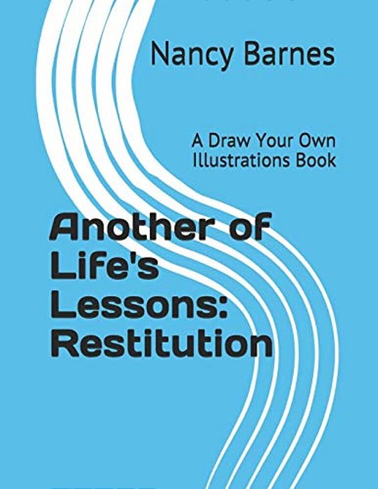Another Of Life's Lessons: Restitution: A Draw Your Own Illustrations Book-..