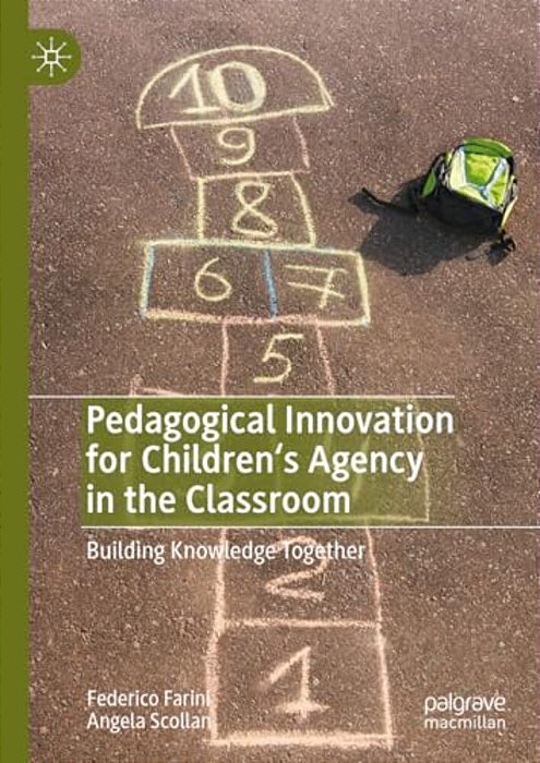 Pedagogical Innovation For Children's Agency In The Classroom: Building Knowledge Together-..