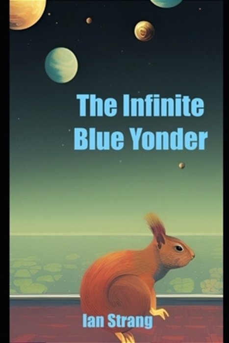 The Infinite Blue Yonder: Will There Be Nachos In The Infinite Blue Yonder?-..