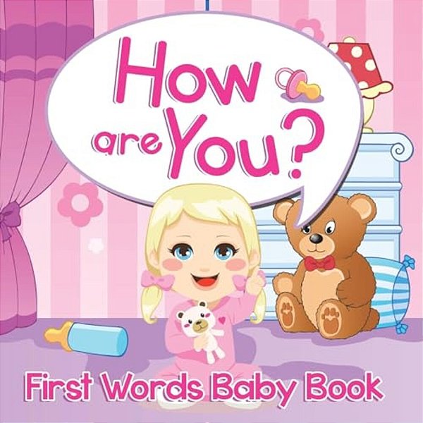 How Are You?: First Words Baby Book-..