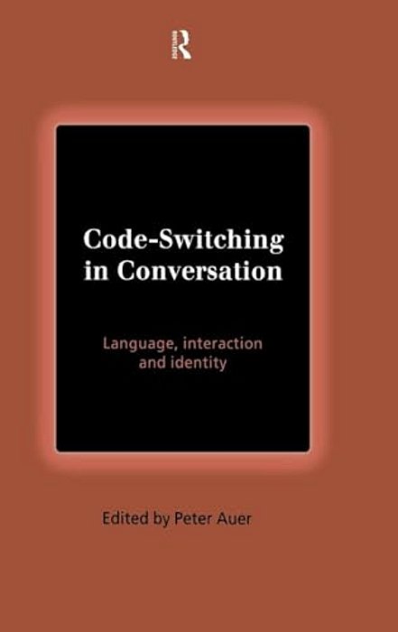 Code-Switching In Conversation: Language, Interaction And Identity-..