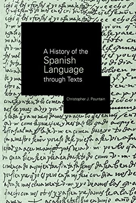 A History Of The Spanish Language Through Texts-..