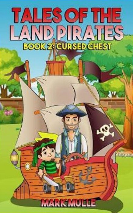 Tales Of The Land Pirates (Book 2): Cursed Chests-..